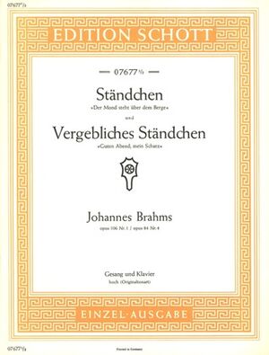 Ständchen / Vergebliches Ständchen op. 106/1 u. 84/4