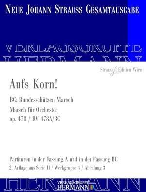 Aufs Korn! op. 478 RV 478A/BC