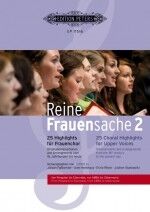 Reine Frauensache 2 - 25 Choral Highlights for Upper Voices 2