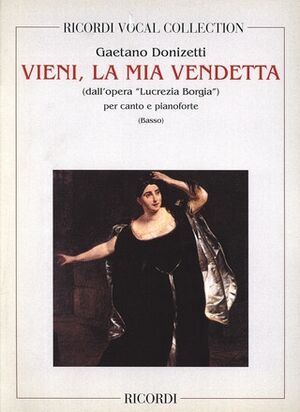 Lucrezia Borgia: Vieni, La Mia Vendetta
