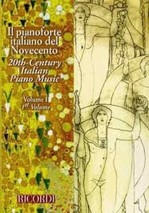 Il Pianoforte Italiano Del Novecento - Vol.I