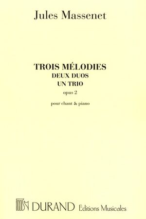 Trois Melodies, Deux Duos Et Un Trio