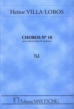 Choros N. 10, Pour Orchestre Et Choeur