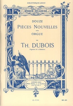 Theodore Dubois: Douze Pieces Nouvelles Pour Orgue