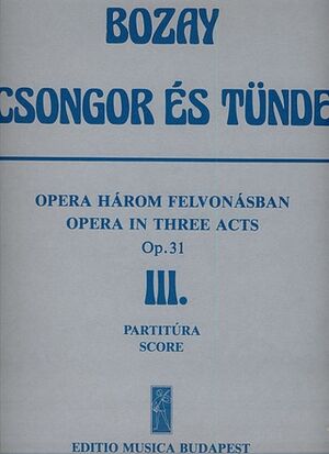 Csongor s Tnde. Oper in 3 Akten Opera