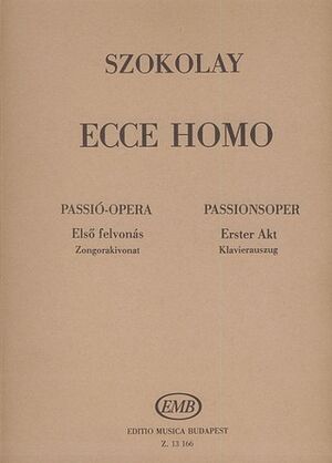 Ecce Homo. Passion Opera in 3 acts based on the Opera