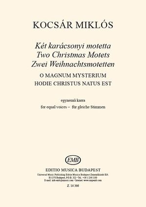 Zwei Weihnachtsmotetten O magnum mysterium, Hodi Upper Voices a Cappella