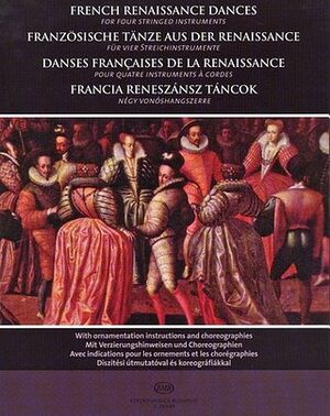 Franzsische Tnze aus der Renaissance fr vier St String Ensemble
