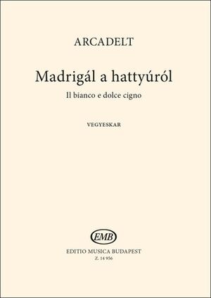 Madrigál a hattyúról (Il bianco e dolce cigno) SATB