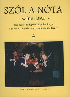 Szól a nóta  színe-java 4 - 45 Ungarische Lieder Si Vocal and Piano, with Violin