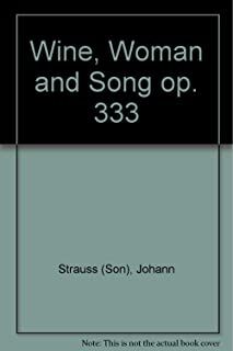 Wine, Woman and Song op. 333